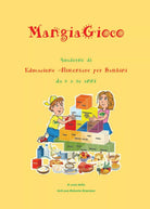 MangiaGioco. Quaderno di educazione alimentare per bambini da 6 a 10 anni, 2016