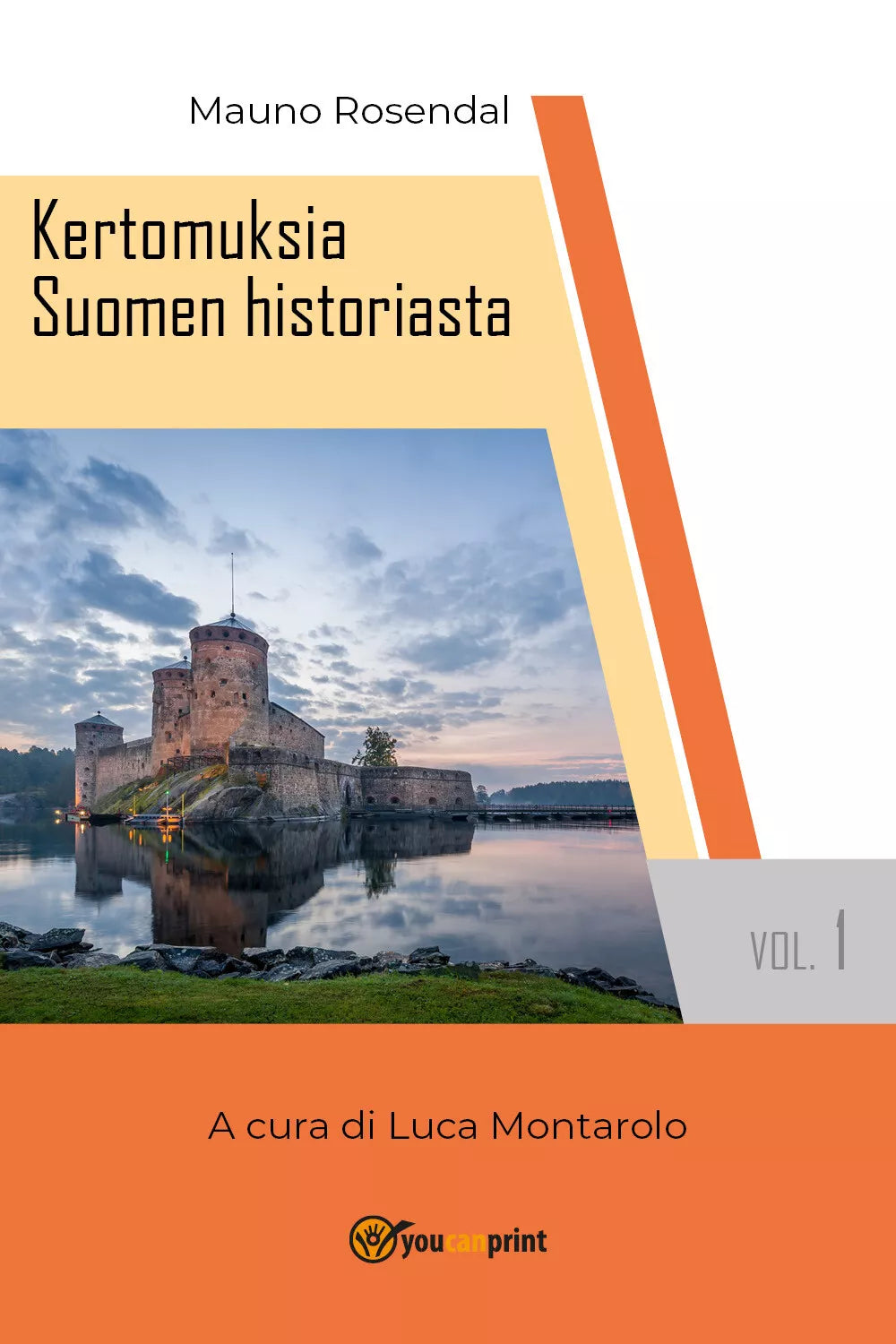 Kertomuksia Suomen historiasta vol. 1 di Mauno Rosendal, L. Montarolo, 2018