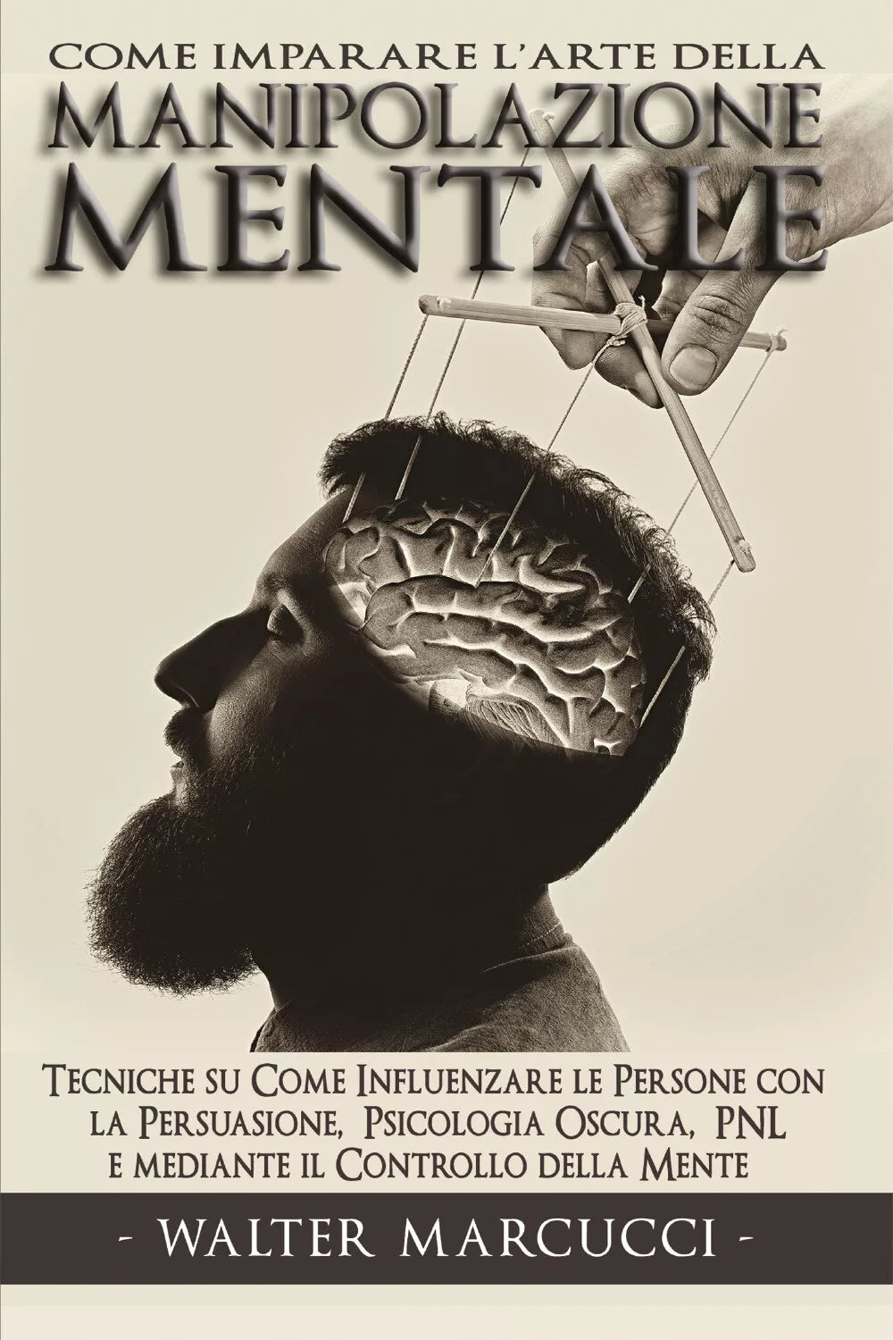 Come imparare l’arte della manipolazione mentale. Tecniche su come influenzare l