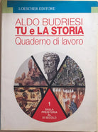 Tu e la storia 1, quaderno di lavoro di Aldo Budriesi, 1995, Loescher Editore