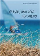 Mar, una vela... Un sueno El di Alessandra Benassi, 2016, Youcanprint