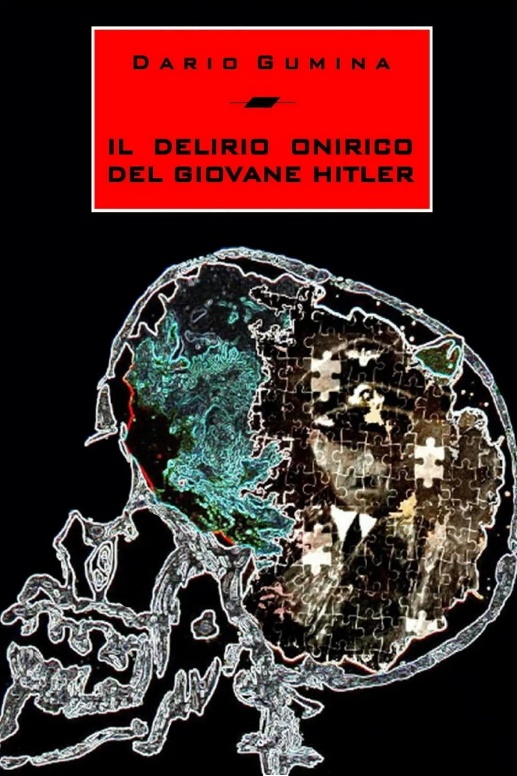 Il delirio onirico del giovane Hitler di Dario Gumina, 2020, Youcanprint