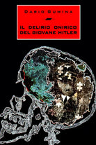 Il delirio onirico del giovane Hitler di Dario Gumina, 2020, Youcanprint