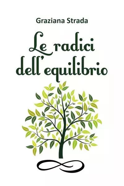 Le radici dell equilibrio di Graziana Strada