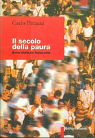 Il secolo della paura, breve storia del Novecento - Carlo Pinzani,  1998