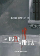 La tigre di pietra di Danilo Campanella, 2019, Asylum Press Editor