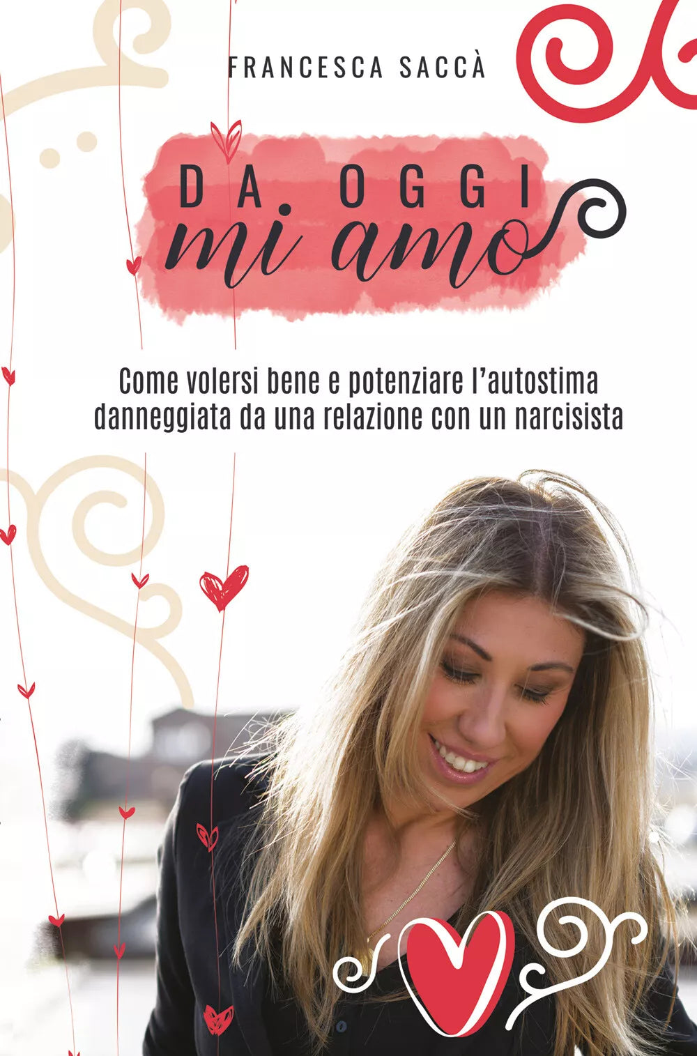 Da oggi MI AMO di Francesca Sacca, 2018, Youcanprint - ER