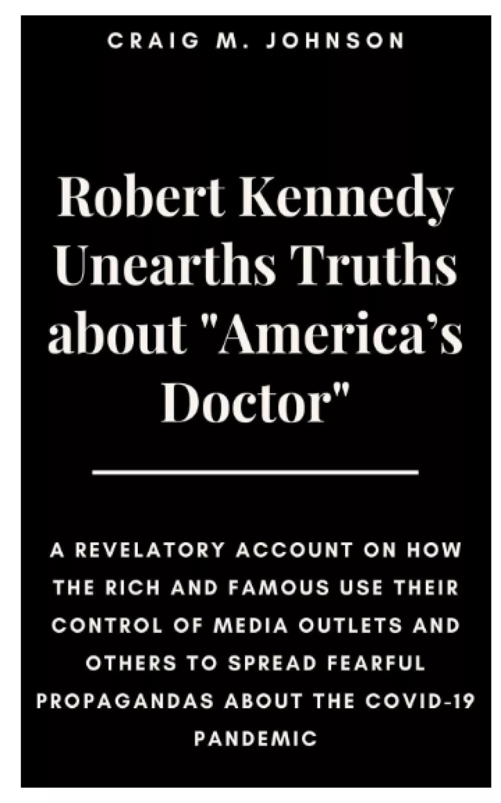 Robert Kennedy Unearths Truths about America s Doctor