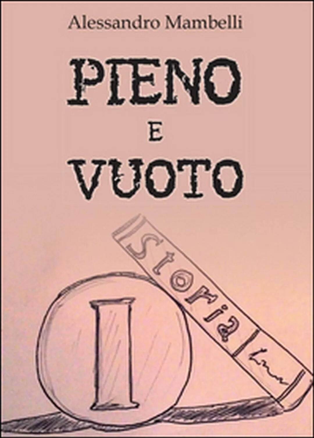 Pieno e vuoto di Alessandro Mambelli, 2015, Youcanprint