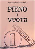 Pieno e vuoto di Alessandro Mambelli, 2015, Youcanprint