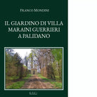 Il giardino di Villa Maraini Guerrieri a Palidano di Franco Mondini