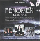 Fenomeni misteriosi di Peter Henshaw, 2010, Armenia Editore