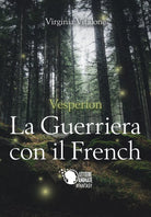 Vesperion: La guerriera con il french di Virginia Vitalone, 2016, Lettere A.