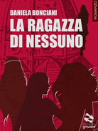La ragazza di nessuno di Daniela Bonciani, 2018, Goware