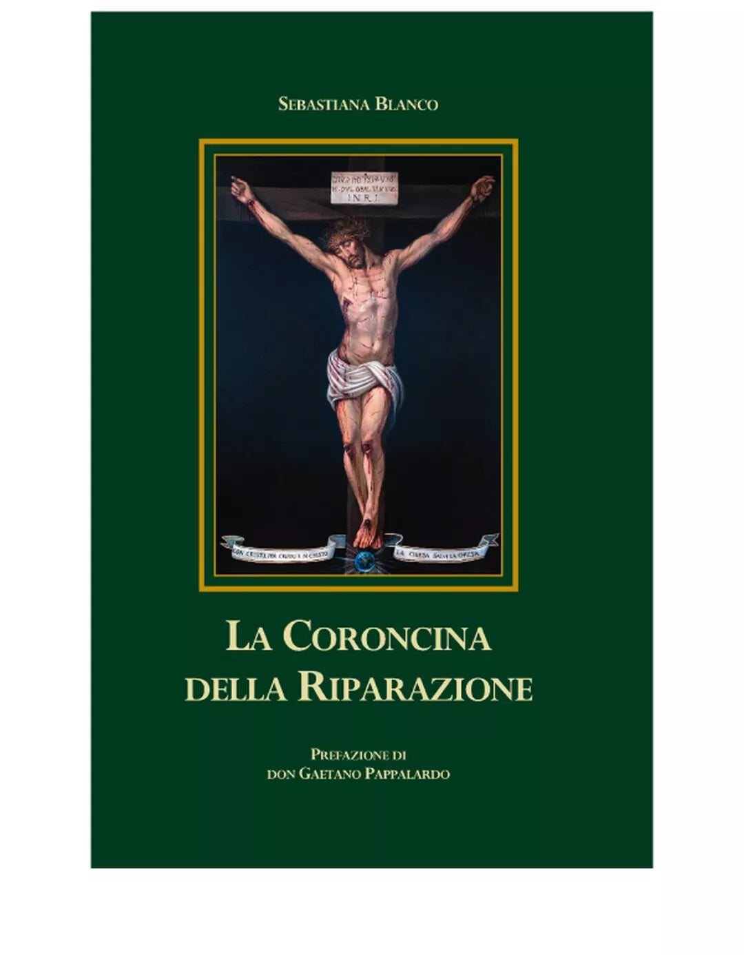 LA CORONCINA DELLA RIPARAZIONE di Sebastiana Blanco, 2020, Edizioni La Rocca