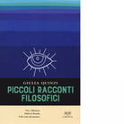 Piccoli racconti filosofici di Giulia Quinzi