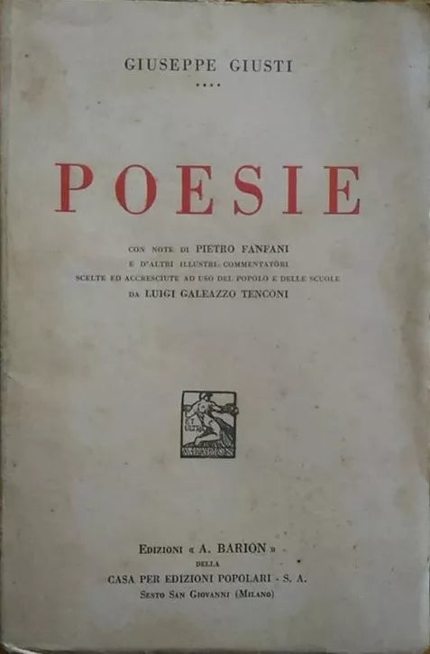 POESIE - GIUSEPPE GIUSTI - NOTE PIETRO FANFANI EDIZIONI BAIRON 1933