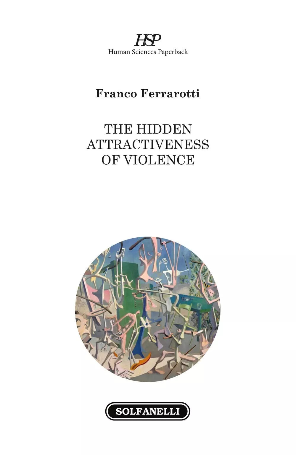The Hidden Attractiveness of Violence di Franco Ferrarotti