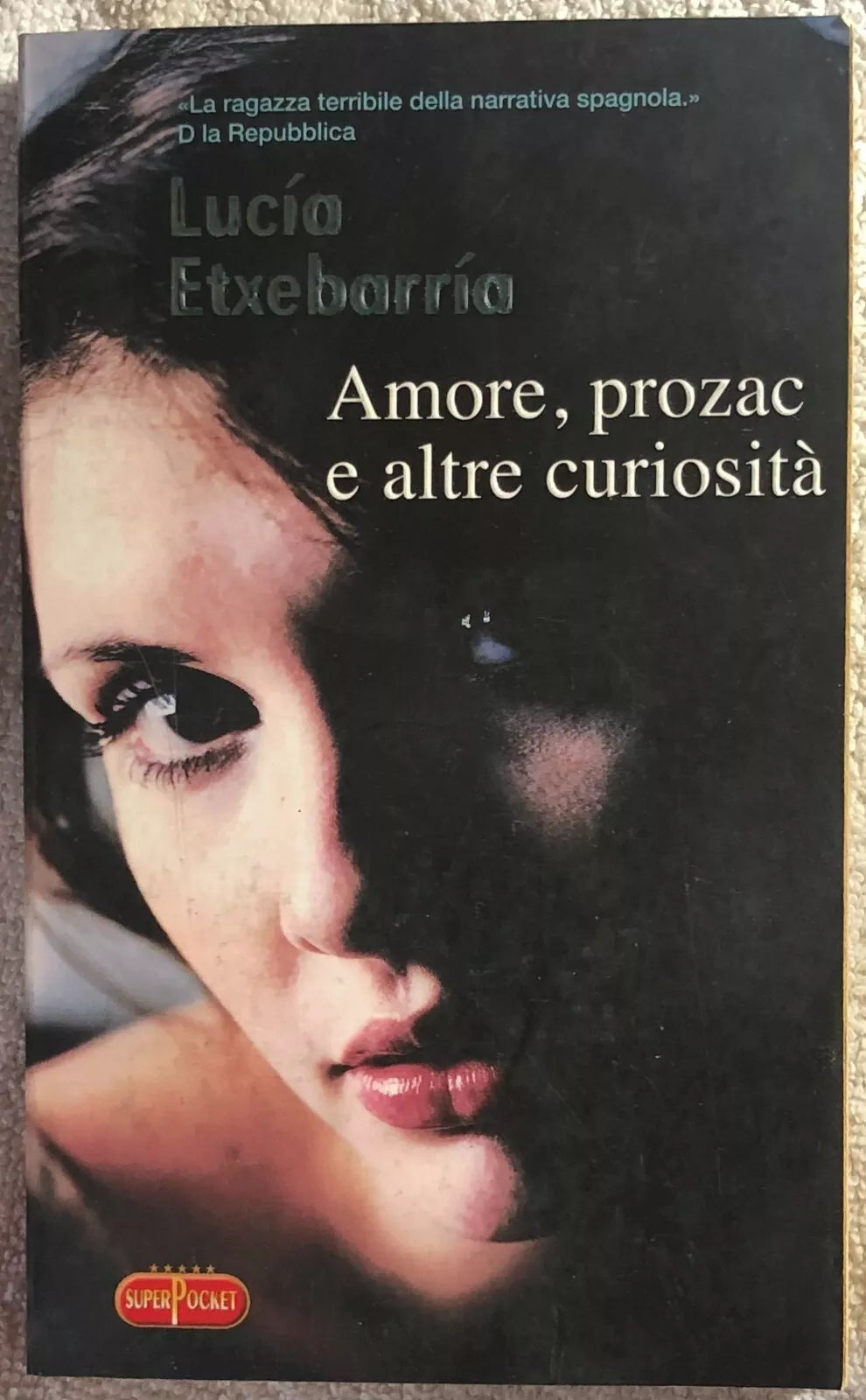 Amore, Prozac e altre curiosita di Lucia Etxebarria, 2001, Ugo Guanda Editore