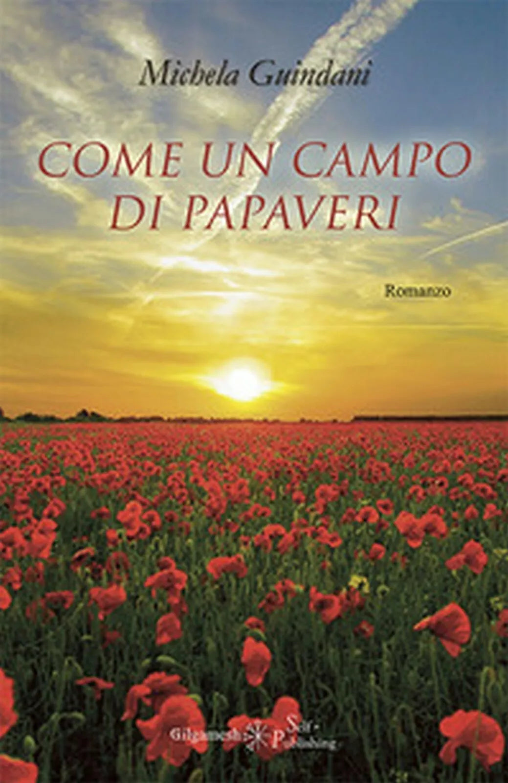 Come un campo di papaveri di Michela Guindani, 2020, Gilgamesh Edizioni