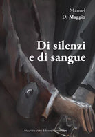 Di silenzi e di sangue di Manuel Di Maggio