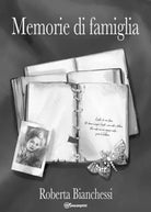 Memorie di famiglia di Roberta Bianchessi