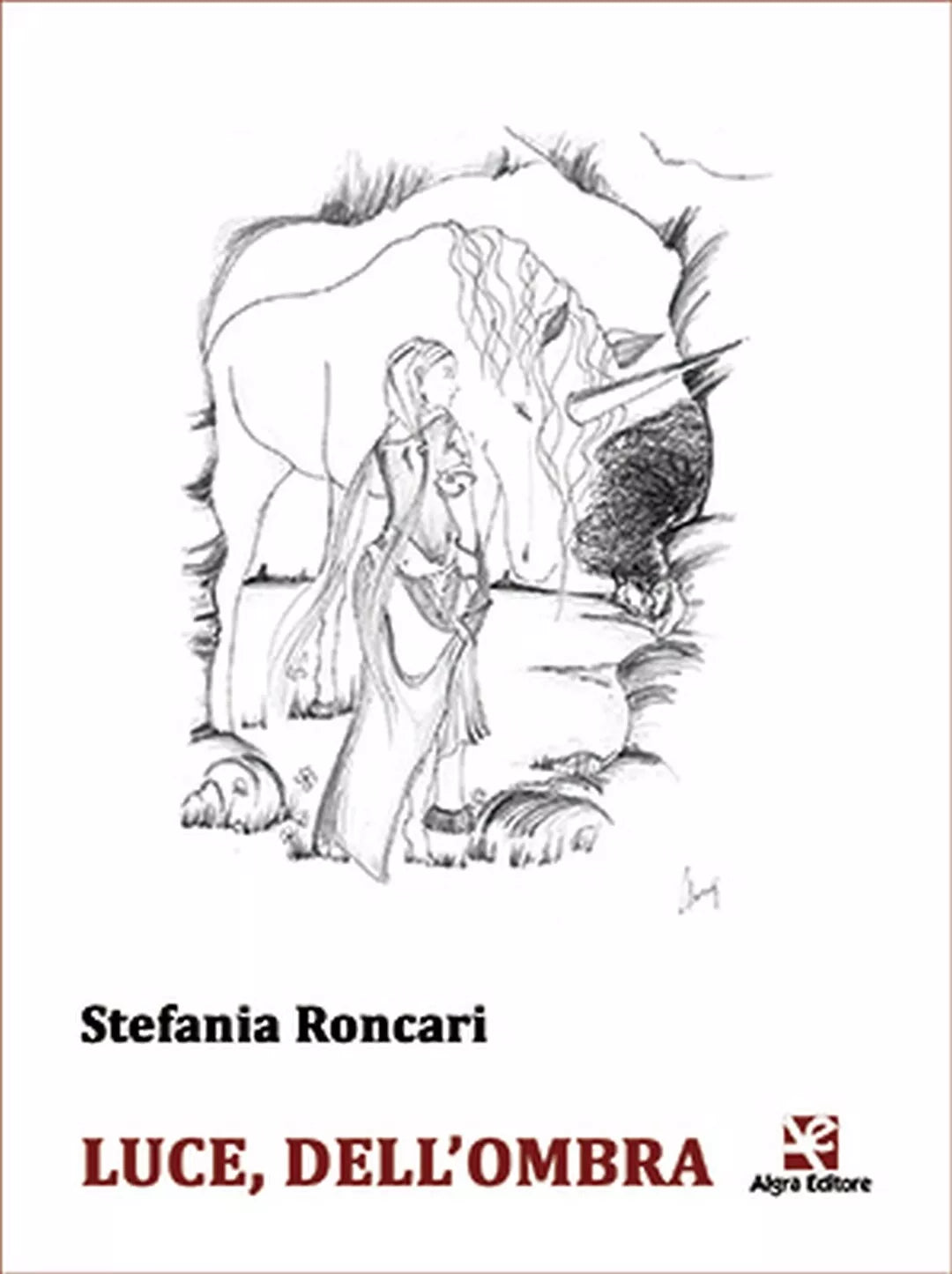 Luce, dell’ombra di Stefania Roncari, Algra Editore