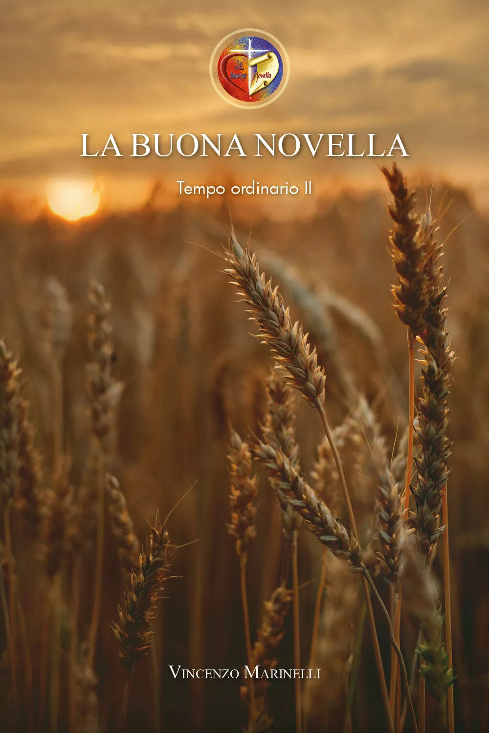 La Buona Novella Commento al Vangelo del Tempo ordinario II Dalla nona alla se