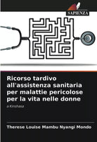 Ricorso tardivo all assistenza sanitaria per malattie pericolose per la vita