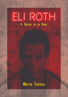Eli Roth: Il dolore ha un nome di Matteo Fantozzi, 2020, Youcanprint