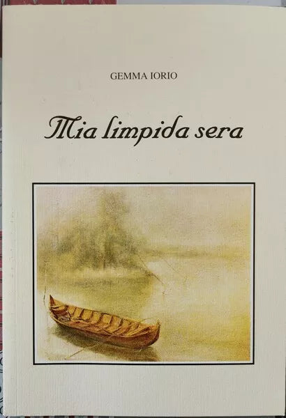 Mia Limpida Sera di Gemma Iorio, 2004, Nuova Tipolito - ER