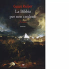La Bibbia per non credenti Esodo di Guus Kuijer
