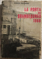 La porta di Brandeburgo di Enrico Zuccarini, 1967, Casa Editrice Kennedy