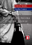 Ritorno ad Ancona e altre storie di Lorenzo Spurio, Sandra Carresi, A. Ronzulli