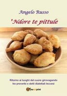 Ndore te pittule Ritorno ai luoghi del cuore girovagando tra proverbi e detti