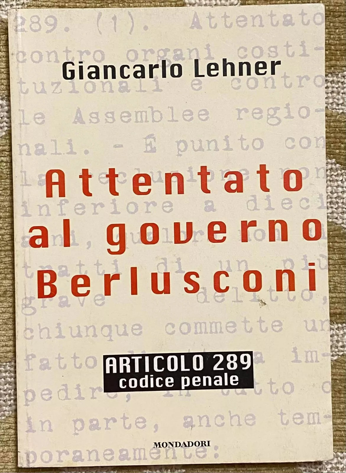 Attentato al governo Berlusconi - Giancarlo Lehner - Mondadori -1997 - M