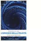 L OMICIDIO DELLA FELICIT di FRIEDRICH ANI