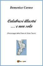 Calabresi illustri... e non solo di Domenico Caruso, 2018, Youcanprint