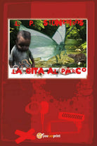 La gita al parco di Luigi Petruccelli, 2017, Youcanprint