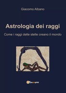 Astrologia dei raggi. Come i raggi delle stelle creano il mondo