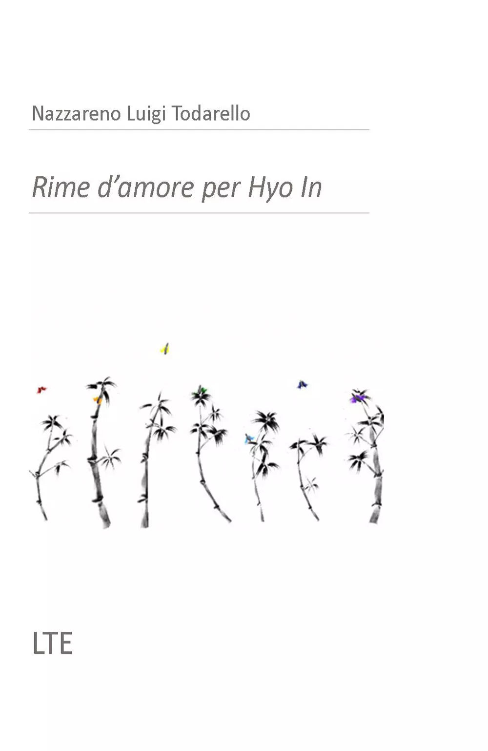 Rime d’amore per Hyo In di Nazzareno Luigi Todarello, 2019, Latorre-editore