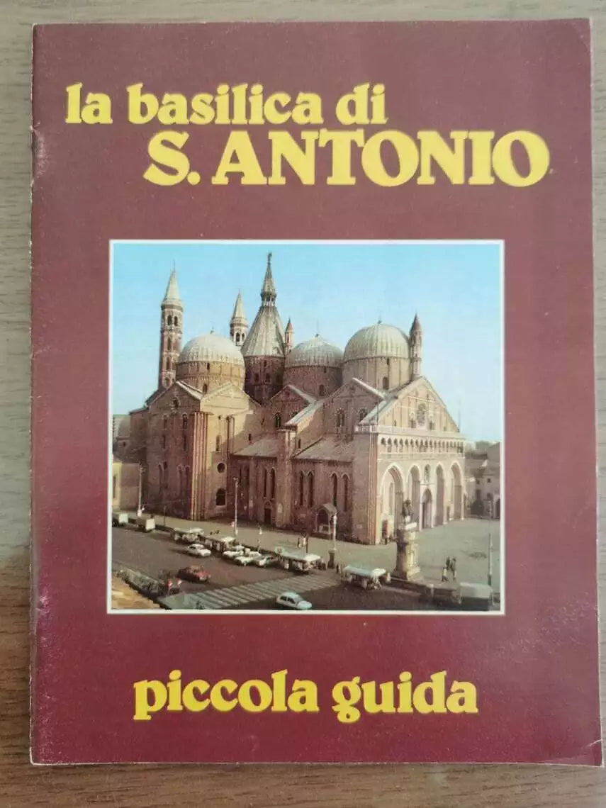 La basilica di S. Antonio, piccola guida - 1983 - AR