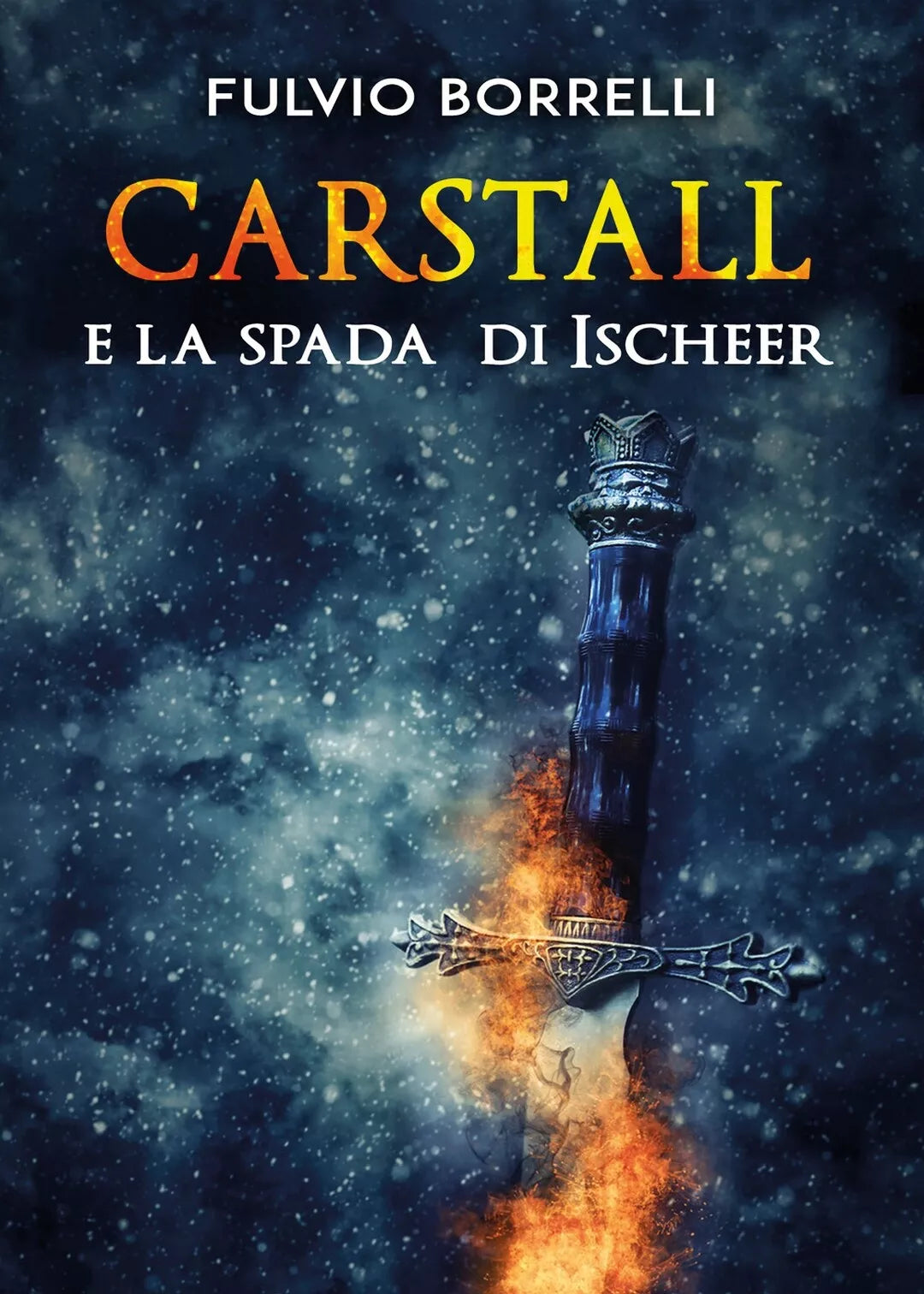 Carstall e la Spada di Ischeer di Fulvio Borrelli, 2020, Youcanprint