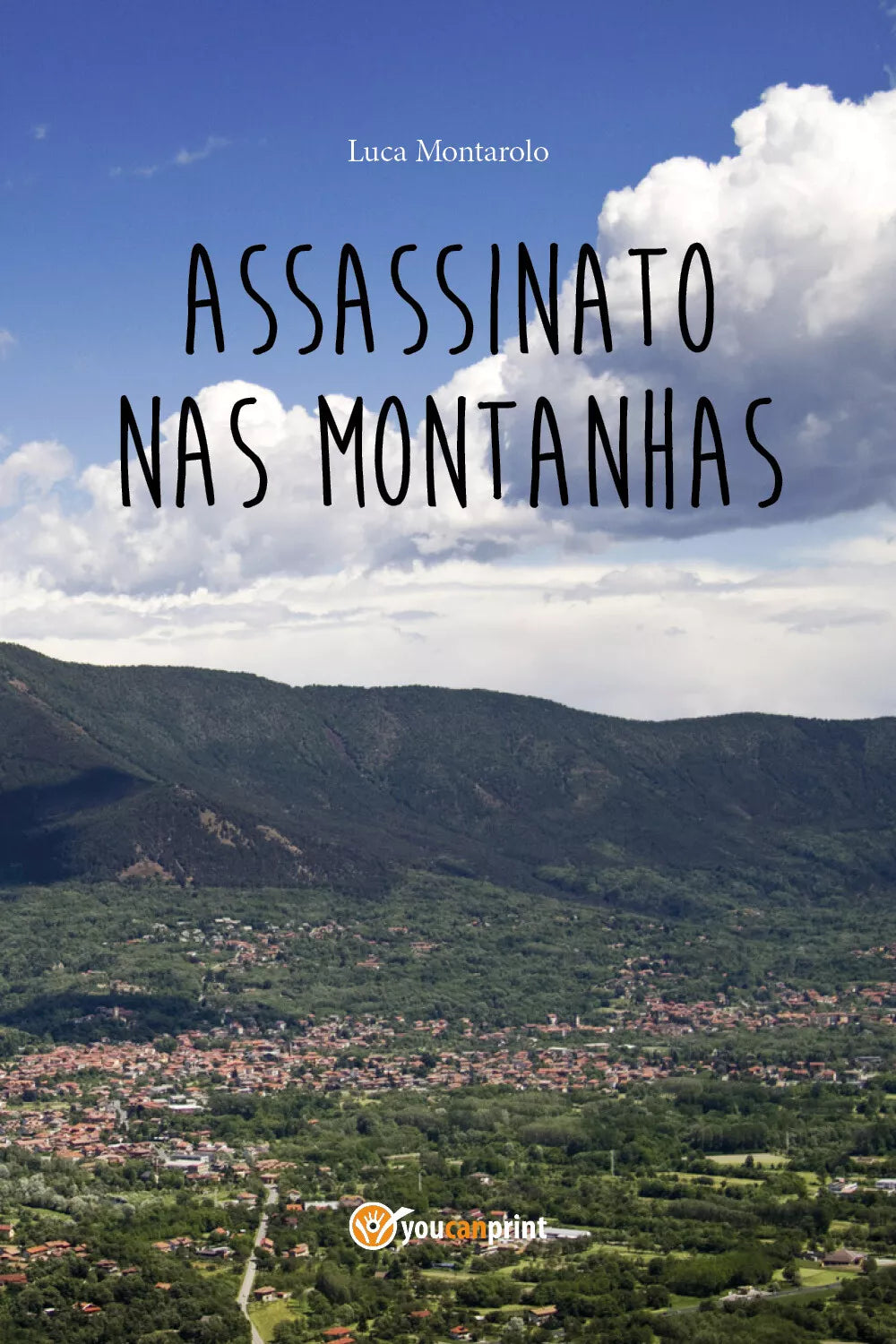 Assassinato nas montanhas di Luca Montarolo, 2018, Youcanprint