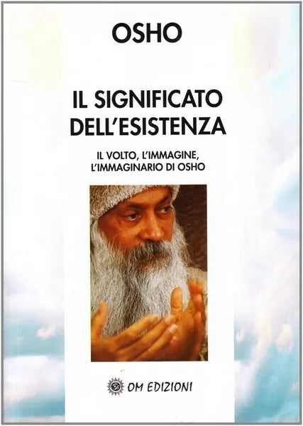 Il significato dell’esistenza - Il volto, l’immagine, l’immaginario di Osho - ER