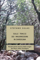 Sulle tracce dei Maurreddini in Sardegna. Ricostruzione storica delle origini de