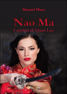 I misteri di Quan Lao. Nao Ma di Manuel Mura, 2016, Youcanprint