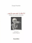 Ma la casa mia n dov Fellini e la casetta sul porto di Giorgio Franchini