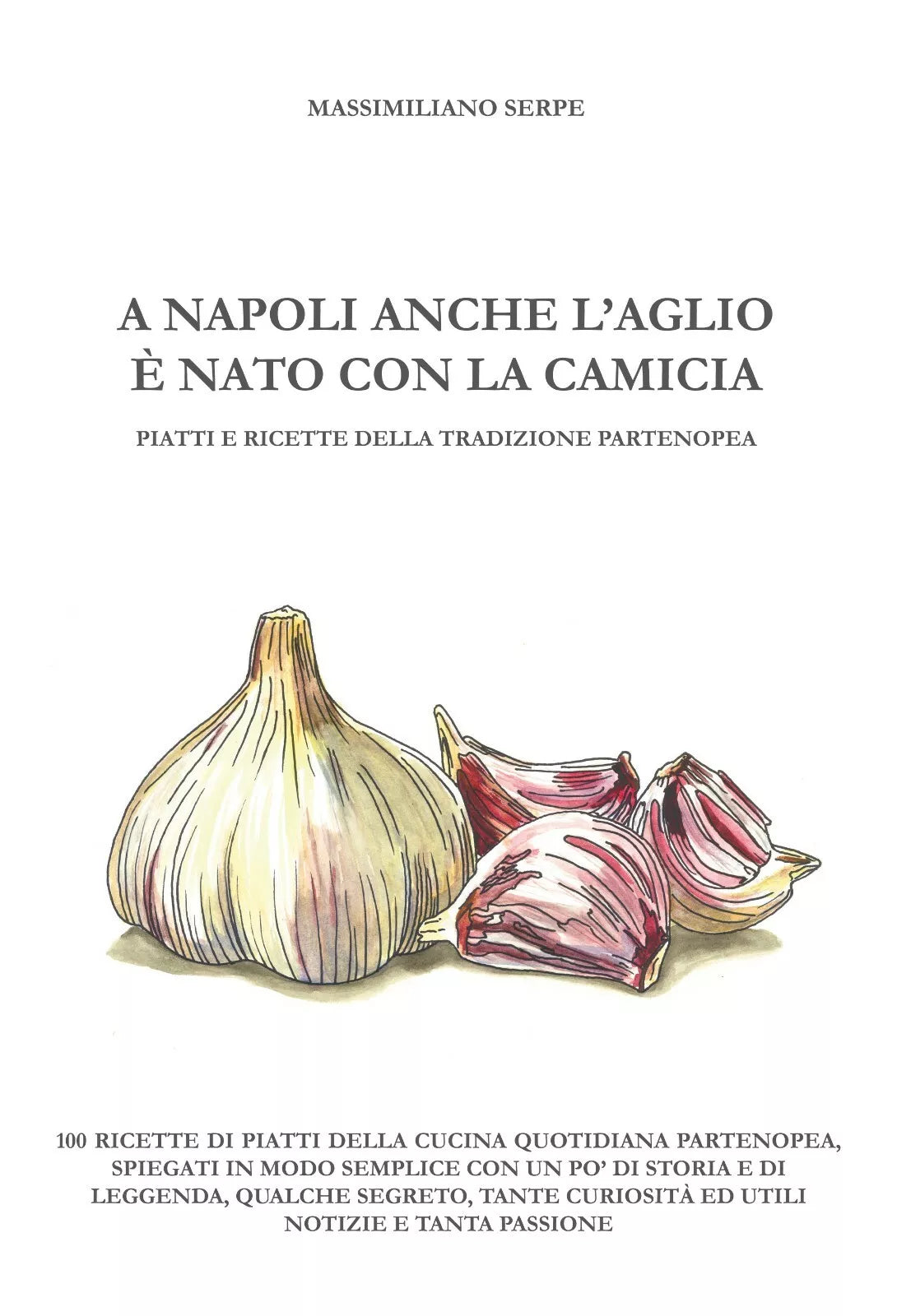 A Napoli anche l’aglio e nato con la camicia, 2019, Youcanprint