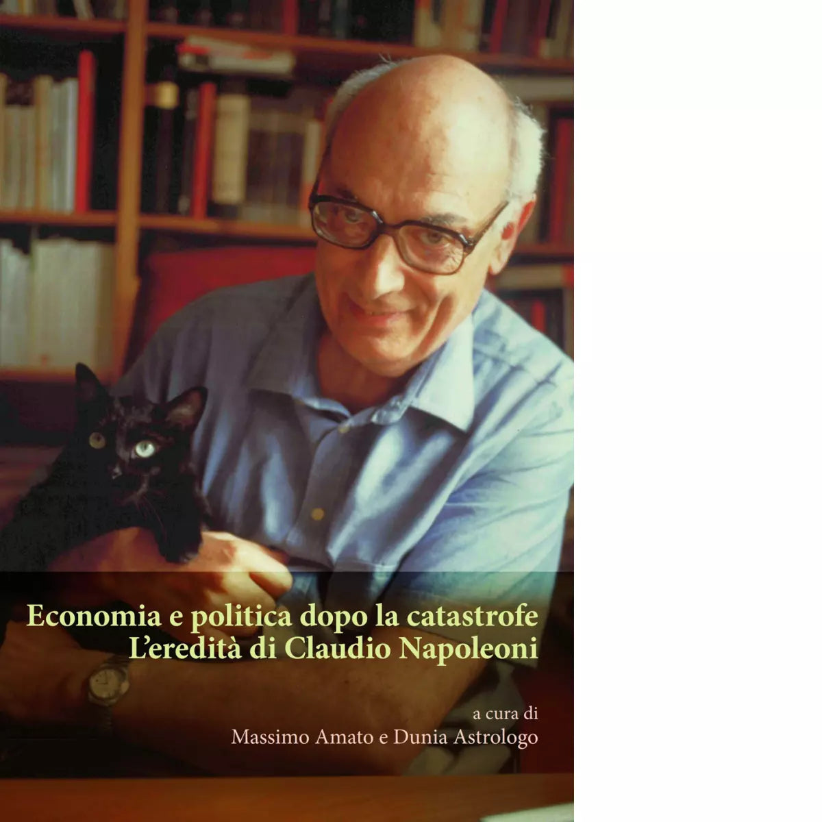 Economia e politica dopo la catastrofe L eredit di Claudio Napoleoni